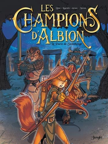 Les champions d'Albion. Vol. 1. Le pacte de Stonehenge