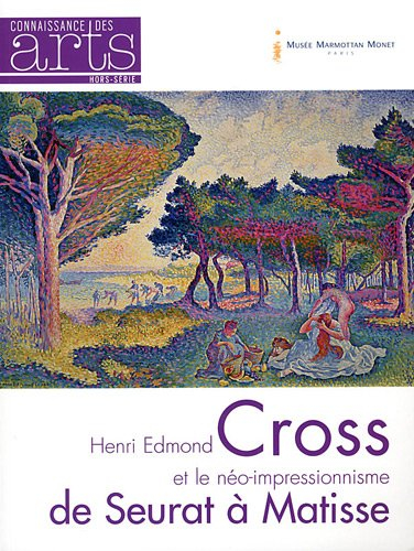 Henri Edmond Cross et le néo-impressionnisme : de Seurat à Matisse