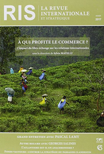 Revue internationale et stratégique, n° 108. A qui profite le commerce ? : l'impact du libre-échange