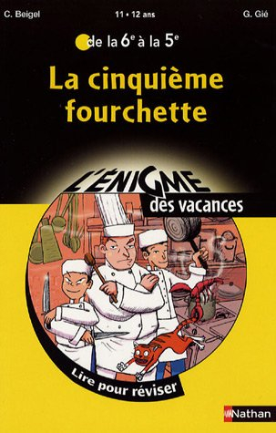 La 5e fourchette : lire pour réviser de la 6e à la 5e, 11-12 ans