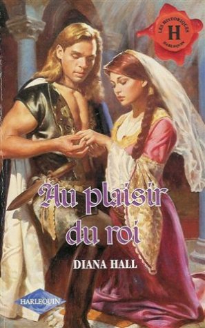 Au plaisir du Roi : Collection : Harlequin les historiques n, 138