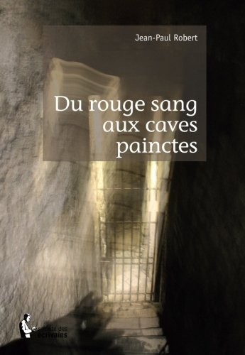 du rouge sang aux caves painctes
