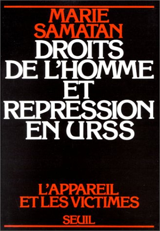 Droits de l'homme et répression en U.R.S.S. : L'Appareil et les victimes