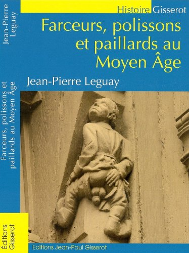 Farceurs, polissons et paillards au Moyen Age
