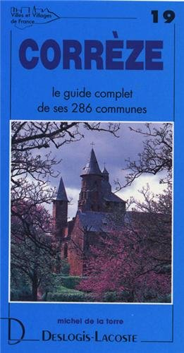 Corrèze : histoire, géographie, nature, arts