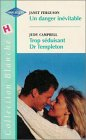 Un danger inévitable. Trop séduisant Dr Templeton
