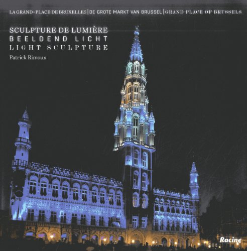 Sculpture de lumière : la Grand-Place de Bruxelles. Beeldend Licht : de Grote Markt van Brussel. Lig