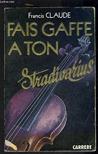 Fais gaffe à ton stradivarius