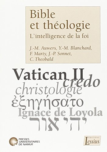 Bible et théologie : l'intelligence de la foi