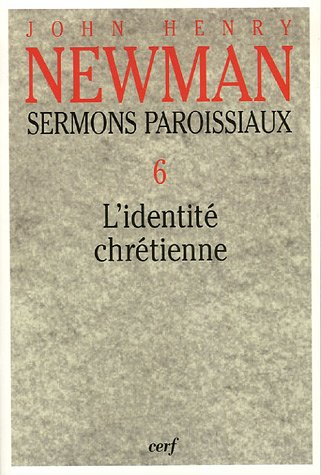 Sermons paroissiaux. Vol. 6. L'identité chrétienne