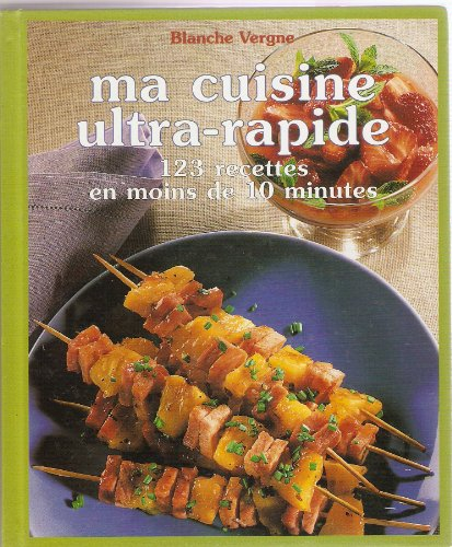 ma cuisine ultra-rapide 123 recettes en moins de 10 minutes