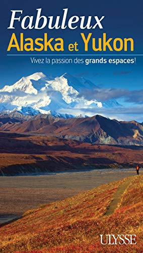 Fabuleux Alaska et Yukon