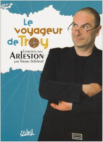 Le voyageur de Troy : entretiens avec Arleston