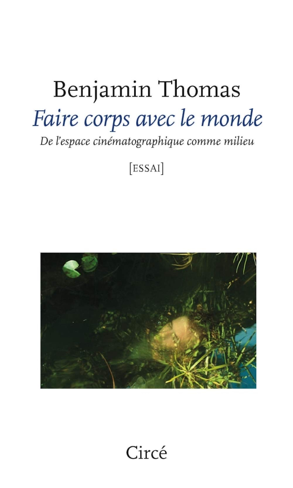Faire corps avec le monde : de l'espace cinématographique comme milieu