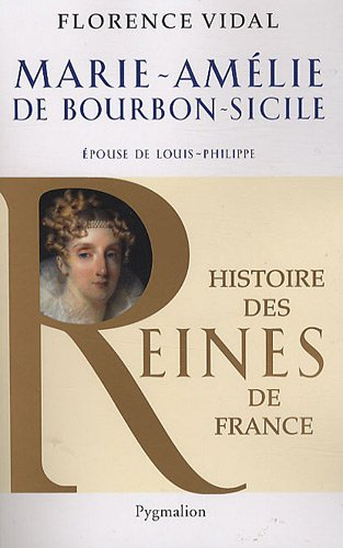 Marie-Amélie de Bourbon-Sicile : épouse de Louis-Philippe