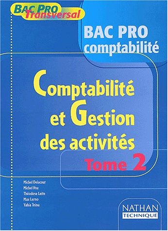 Comptabilité et gestion des activités, bac pro comptabilité : livre de l'élève. Vol. 2