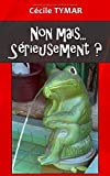 Non mais...Sérieusement ?