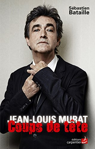 Jean-Louis Murat : coups de tête