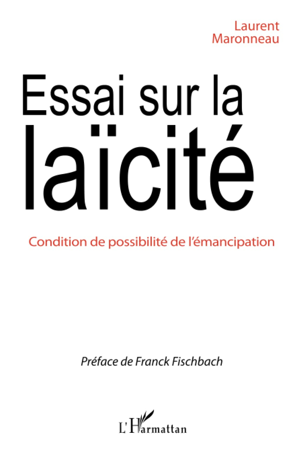 Essai sur la laïcité : condition de possibilité de l'émancipation