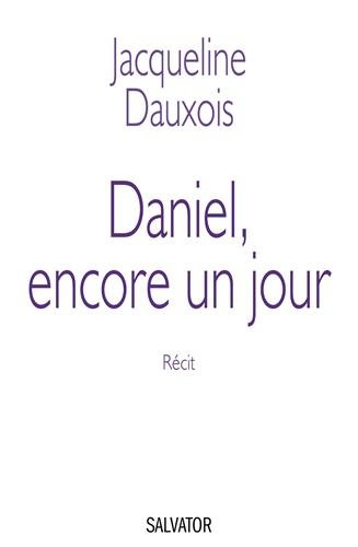 Daniel, encore un jour : récit