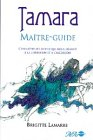 Tamara, maître-guide : Connaître les outils qui nous mènent à la libération et à l'ascension