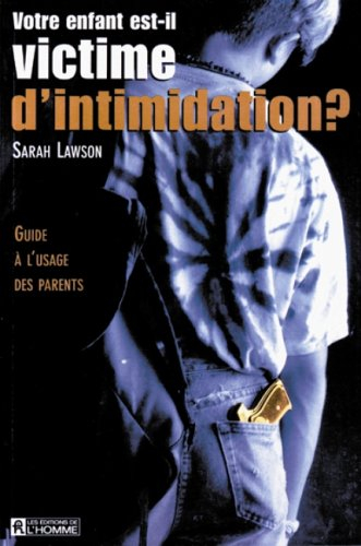 votre enfant est-il victime d'intimidation ? guide a l usage des parents