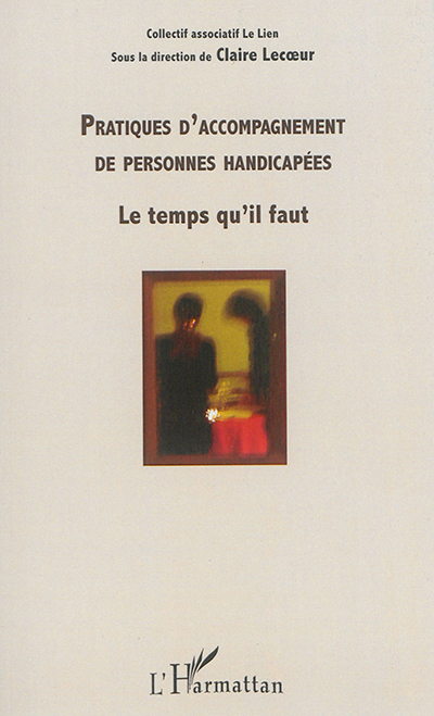 Pratiques d'accompagnement de personnes handicapées : le temps qu'il faut