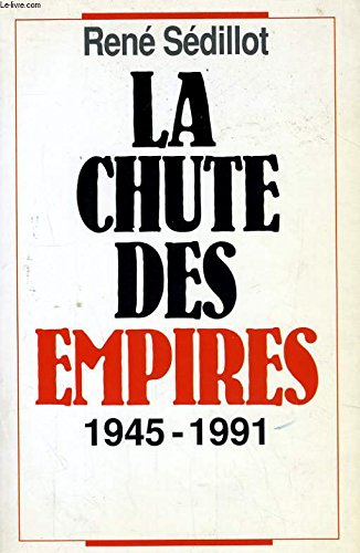 La Chute des empires : 1945-1991