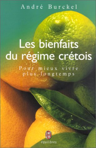 les bienfaits du régime crétois. pour mieux vivre plus longtemps