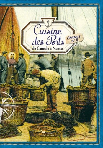 La cuisine des ports, de Cancale à Nantes