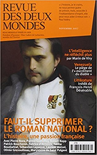 Revue des deux mondes, n° 11 (2017). Faut-il supprimer le roman national ? : l'histoire, une passion