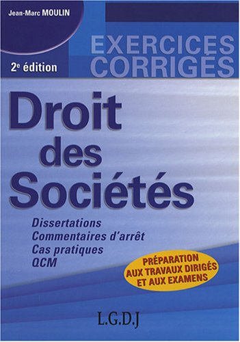Droit des sociétés : préparation aux travaux dirigés et aux examens : dissertations, commentaires d'