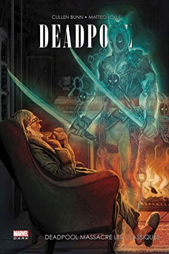 Deadpool. Vol. 2. Deadpool massacre les classiques
