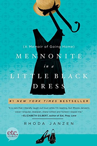 mennonite in a little black dress: a memoir of going home