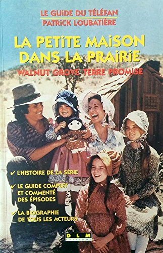 La petite maison dans la prairie : Walnut Grove, terre promise