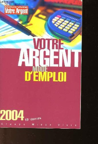 votre argent mode d'emploi