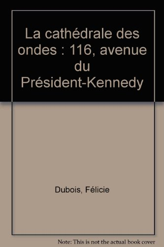 La Cathédrale des ondes : bon anniversaire ! 116, avenue du Président-Kennedy