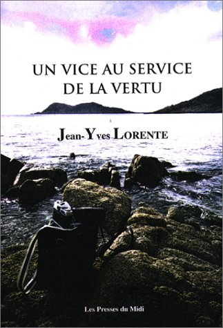 Un vice au service de la vertu