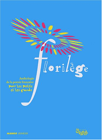 Florilège : anthologie de la poésie française pour les petits et les grands