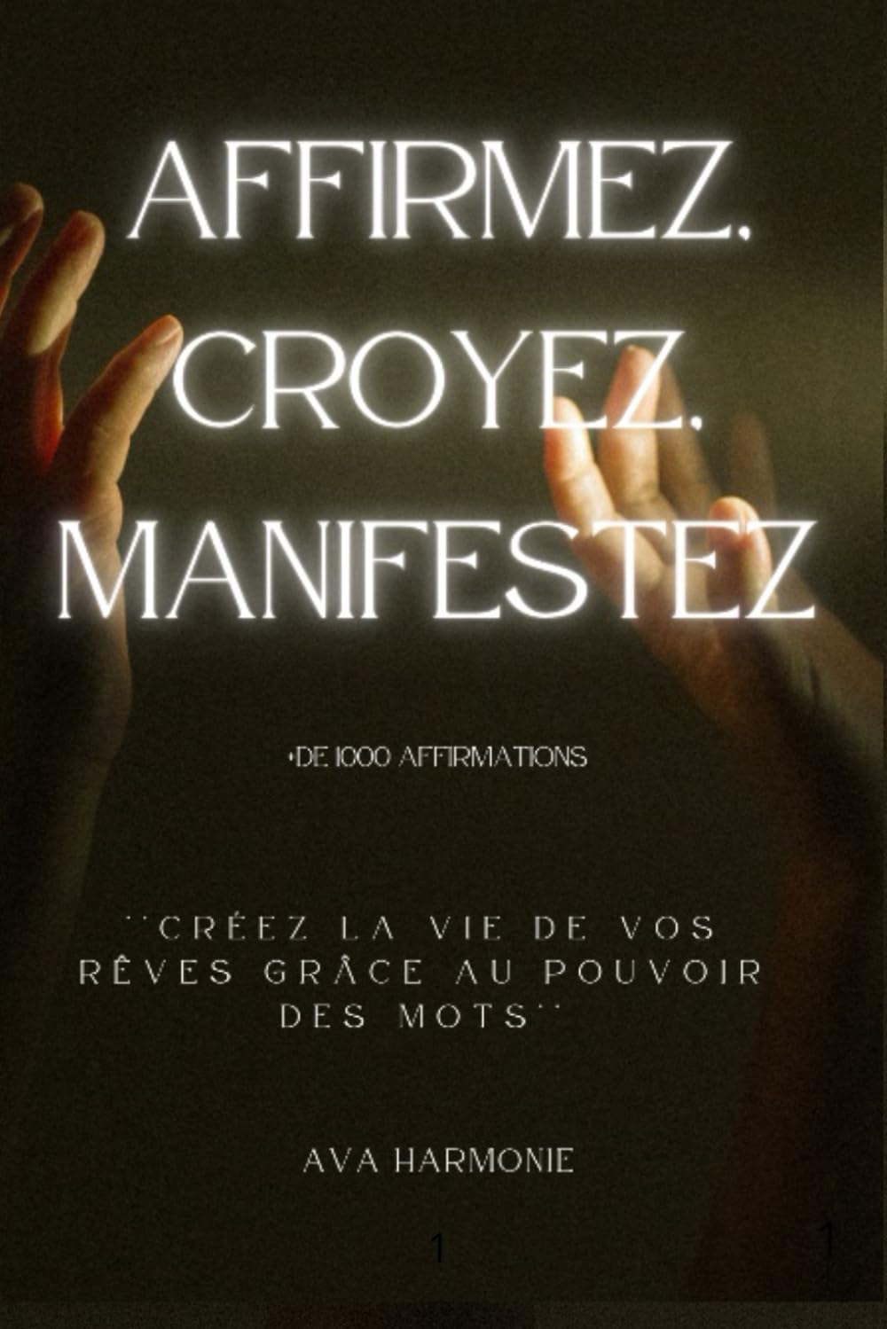 Affirmez, Croyez, Manifestez