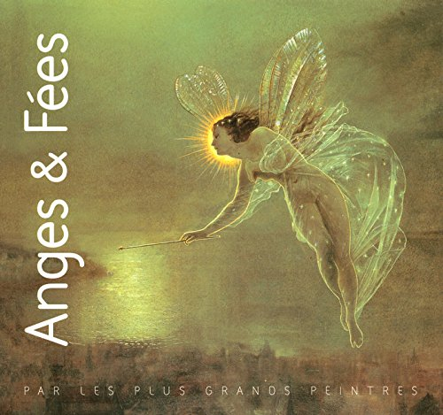Anges et fées : par les plus grands peintres