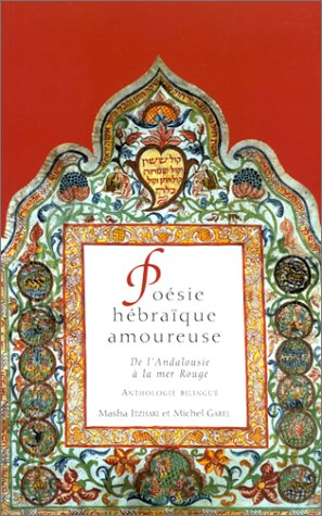 Poésie hébraïque amoureuse : de l'Andalousie à la mer Rouge