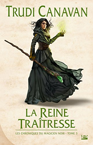 Les chroniques du magicien noir. Vol. 3. La reine traîtresse