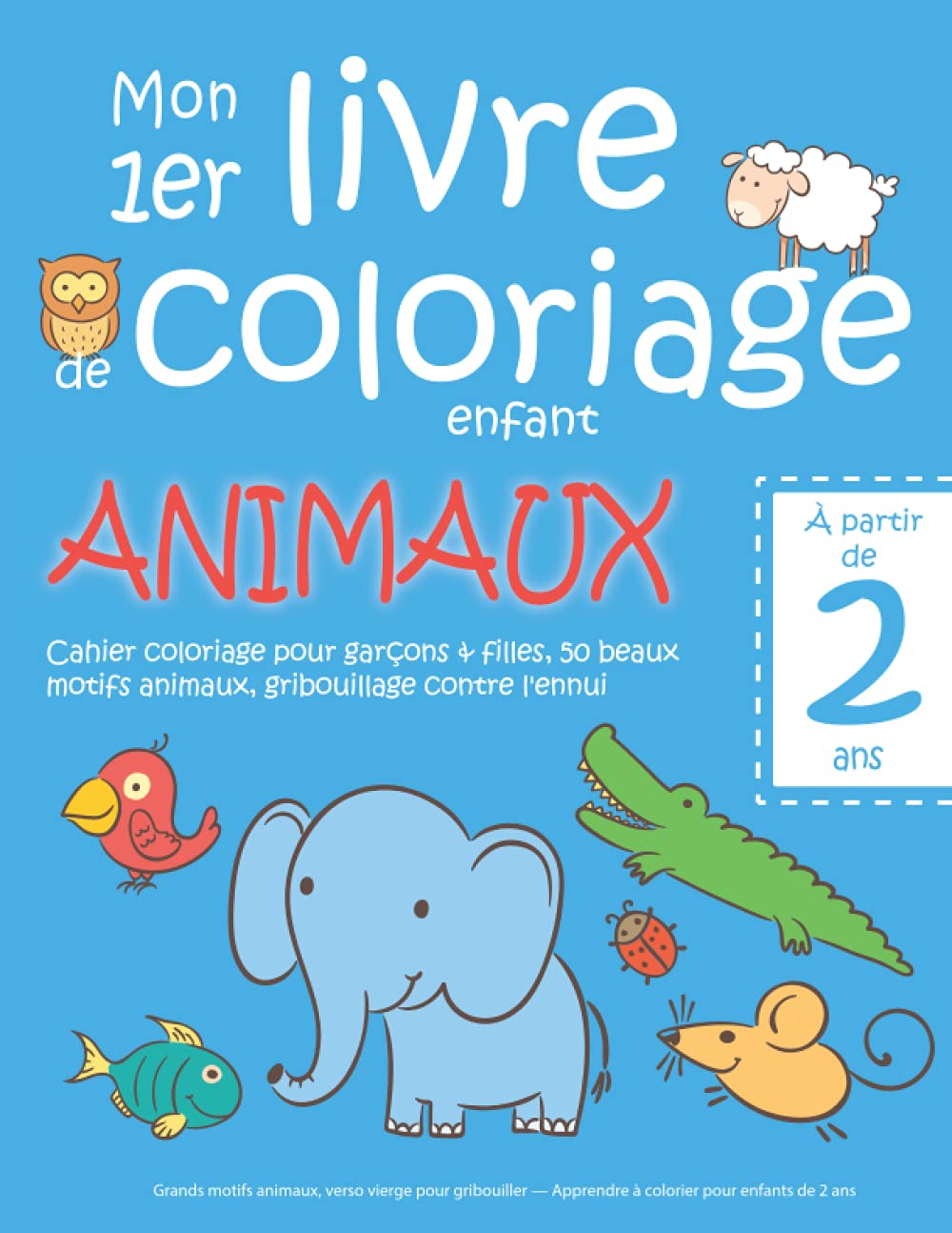 Mon 1er livre de coloriage enfant ANIMAUX ? À partir de 2 ans ? Cahier coloriage pour garçons & fill
