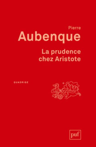 La prudence chez Aristote : avec un appendice sur la prudence chez Kant