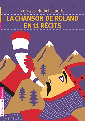 La chanson de Roland en 11 récits. Roland après Ronceveaux