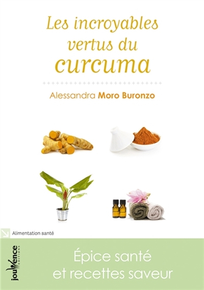 Les incroyables vertus du curcuma : épice santé et recettes saveur