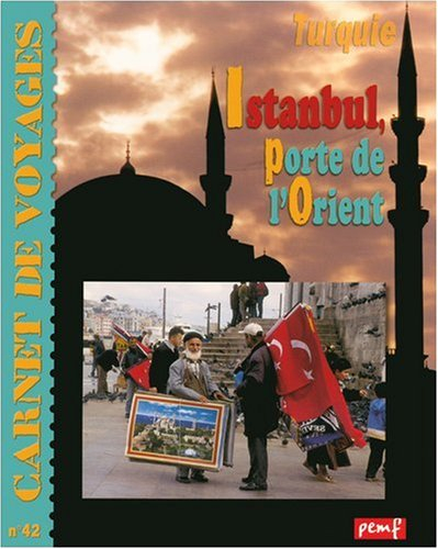Turquie : Istanbul, porte de l'Orient : entre Europe et Asie