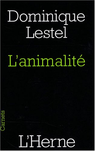 L'animalité : essai sur le statut de l'humain