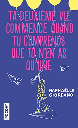 Ta deuxième vie commence quand tu comprends que tu n'en as qu'une